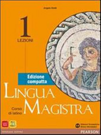 Lingua magistra. Lezioni-Grammatica. Ediz. compatta. C/espans.online. Vol.1