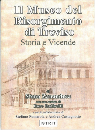 Il museo del risorgimento d Treviso: Storie e vicende 