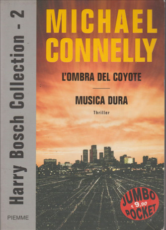 Michael Connely - L'ombra del coyote - Musica Dura - 2 Thriller in 1 - Edizioni Piemme
