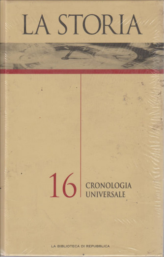 La biblioteca di Repubblica - La storia volumwe 16 - Cronologia universale 