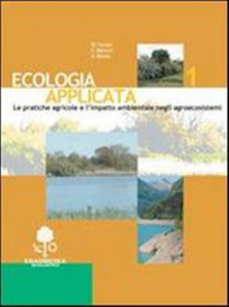 Ecologia applicata per l'agricoltura. Vol.1 - ISBN: 9788852900648