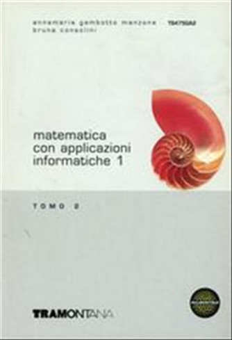 Matematica con applicazioni informatiche. Vol. 1 -Tomo 1 e 2-  ISBN: 9788823300231