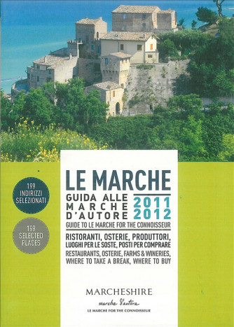 Guida alle Marche d'autore 2011-2012 - Guida Turistica 199 Indirizzi imperdibili