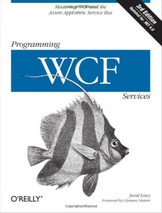 Programming WCF Services: Mastering WCF and the Azure AppFabric Service Bus