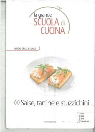 SALSE, TARTINE E STUZZICHINI - La grande scuola di cucina c/DVD vol.16