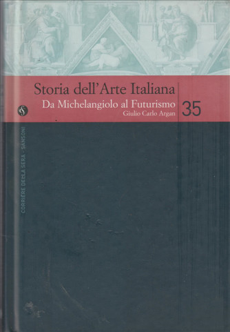 Storia dell'Arte Italiana - Giulio Carlo Argan - La biblioteca del sapere num.35