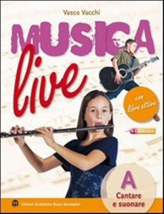 Musica live. Vol. A-B-Libro attivo. Con CD Audio - ISBN: 9788842417347