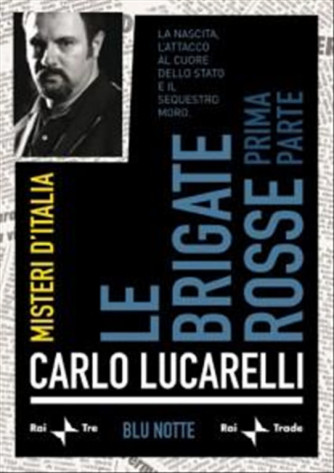 MISTERI D'ITALIA- LE BRIGATE ROSSE - CARLO LUCARELLI  (Prima parte) - DVD