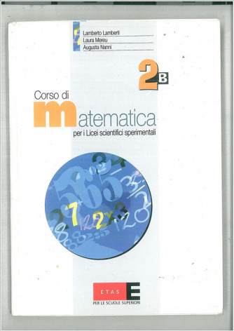 Corso di matematica. Modulo 2B. Per il triennio Liceo ISBN: 9788845135668