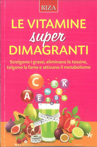 Le vitamine super dimagranti - edizioni RIZA