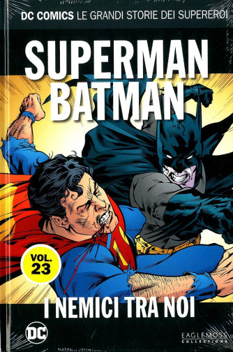 Dc Comics Le Grandi Storie... - N° 23 - Superman/Batman: I Nemici Tra Di Noi - Rw Lion