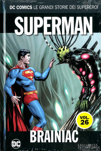 Dc Comics Le Grandi Storie... - N° 26 - Superman: Brainiac - Rw Lion