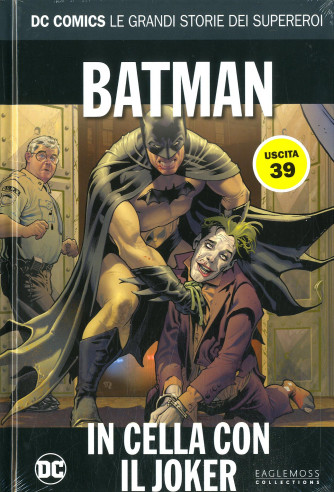 Dc Comics Le Grandi Storie... - N° 39 - Batman: In Cella Con Il Joker - Rw Lion