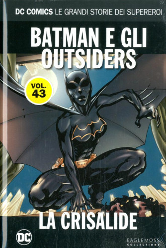 Dc Comics Le Grandi Storie... - N° 43 - Batman E Gli Outsiders: La Crisalide - Rw Lion