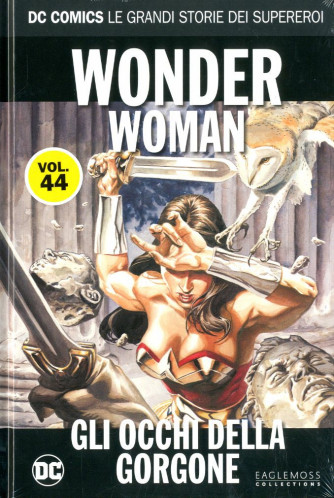 Dc Comics Le Grandi Storie... - N° 44 - Wonder Woman: Gli Occhi Della Gorgone - Rw Lion