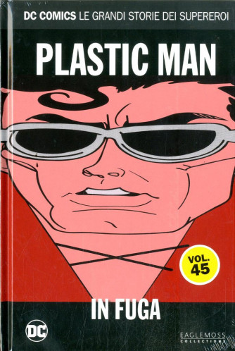 Dc Comics Le Grandi Storie... - N° 45 - Plastic Man: In Fuga - Rw Lion