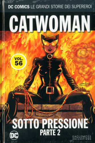 Dc Comics Le Grandi Storie... - N° 56 - Catwoman: Sotto Pressione 2 - Rw Lion