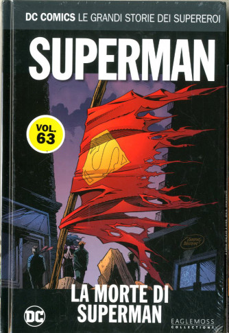 Dc Comics Le Grandi Storie... - N° 63 - Superman: La Morte Di Superman - Rw Lion