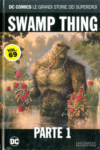 Dc Comics Le Grandi Storie... - N° 69 - Swamp Thing: Parte 1 - Rw Lion