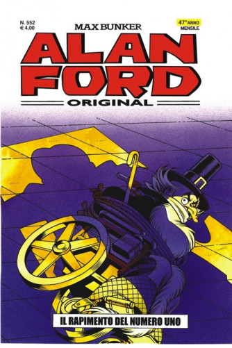 Alan Ford - N° 552 - Il Rapimento Del Numero Uno - Alan Ford Original 1000 Volte Meglio Publishing