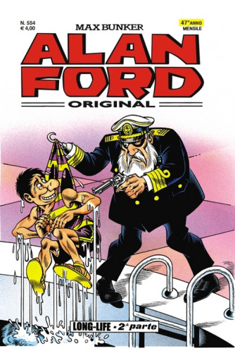 Alan Ford - N° 554 - Long-Life 2 - Alan Ford Original 1000 Volte Meglio Publishing