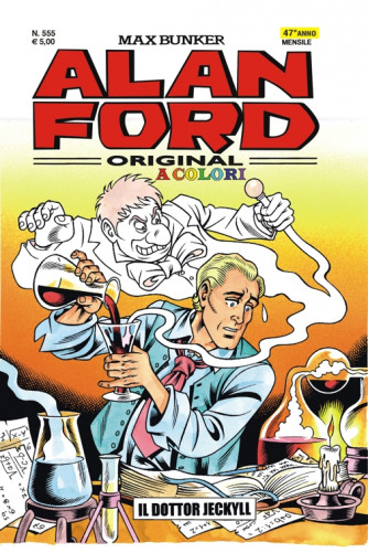 Alan Ford - N° 555 - Jeckyl In Color - Alan Ford Original 1000 Volte Meglio Publishing