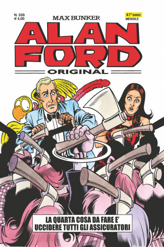Alan Ford - N° 559 - La Quarta Cosa Da Fare E' Uccidere Tutti Gli... - Alan Ford Original 1000 Volte Meglio Publishing