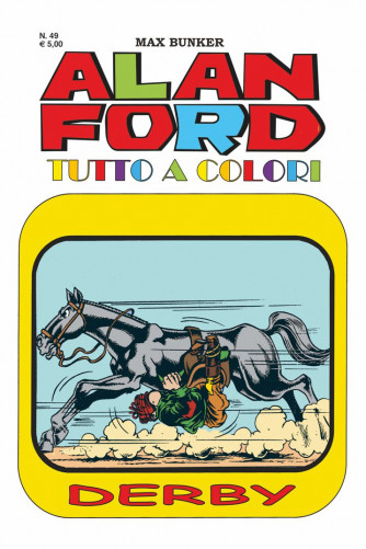 Alan Ford Tutto A Colori - N° 49 - Derby - 1000 Volte Meglio Publishing