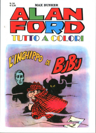 Alan Ford Tutto A Colori - N° 54 - L'Inghippo Di Bu-Bu - 1000 Volte Meglio Publishing