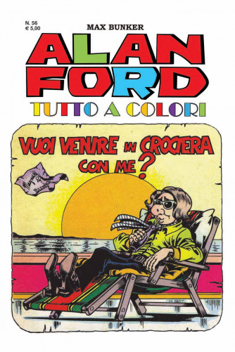 Alan Ford Tutto A Colori - N° 56 - Vuoi Venire In Crociera Con Me? - 1000 Volte Meglio Publishing