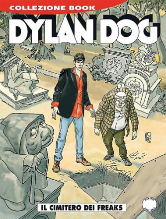 Dylan Dog Collezione Book - N° 245 - Il Cimitero Dei Freaks - Bonelli Editore