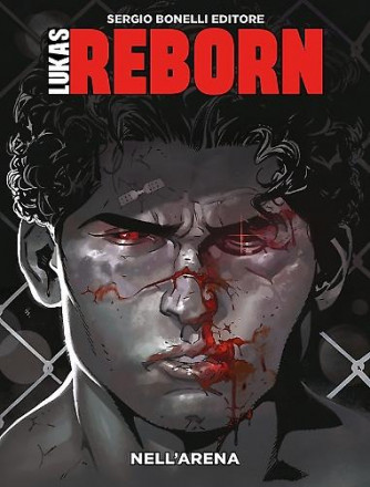 Lukas Reborn - N° 1 - Nell'Arena - Lukas Bonelli Editore