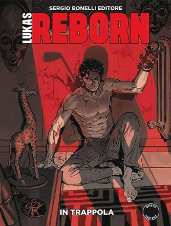 Lukas Reborn - N° 3 - In Trappola - Bonelli Editore