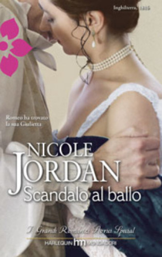 Harmony Grandi Romanzi Storici Special - SCANDALO AL BALLO Di Nicole Jordan