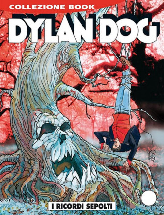 Dylan Dog Collezione Book - N° 249 - I Ricordi Sepolti - Bonelli Editore