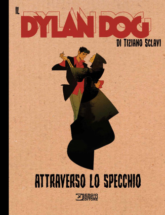 Dylan Dog Di Tiziano Sclavi - N° 1 - Attraverso Lo Specchio - Bonelli Editore
