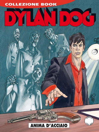 Dylan Dog Collezione Book - N° 248 - Anima D'Acciaio - Bonelli Editore