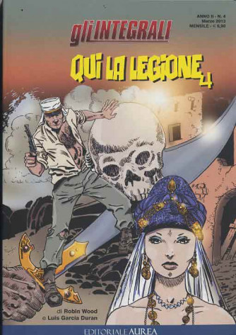 Integrali (Gli) - N° 4 - Qui La Legione 4 - Qui La Legione Editoriale Aurea