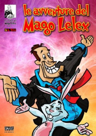 Avventure Del Mago Lelex - Le Avventure Del Mago Lelex - Smart Comics Ef Edizioni