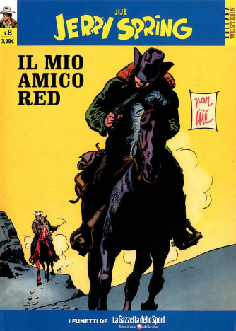 Jerry Spring - N° 8 - Il Mio Amico Red - Collana Western La Gazzetta Dello Sport
