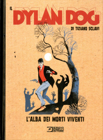 Dylan Dog Di Tiziano Sclavi - N° 6 - L'Alba Dei Morti Viventi - Bonelli Editore