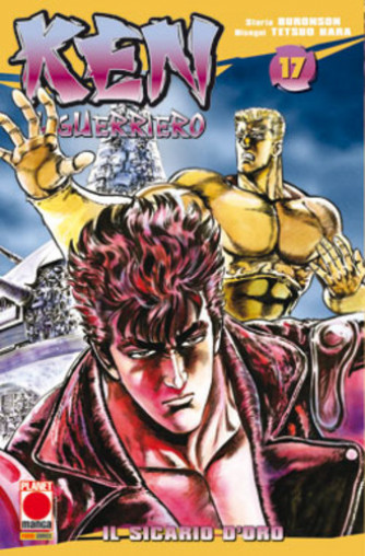 Ken Il Guerriero - N° 17 - Ken Il Guerriero - Planet Manga