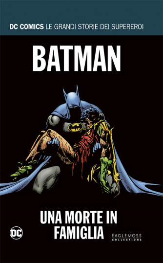 Dc Comics Le Grandi Storie... - N° 9 - Batman: Una Morte In Famiglia - Rw Lion