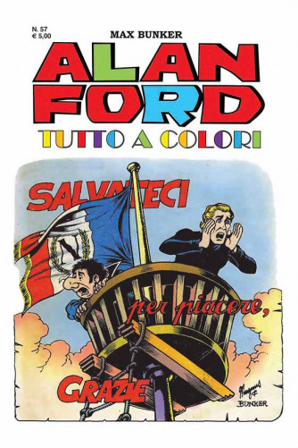 Alan Ford Tutto A Colori - N° 57 - Salvateci Per Piacere, Grazie - 1000 Volte Meglio Publishing