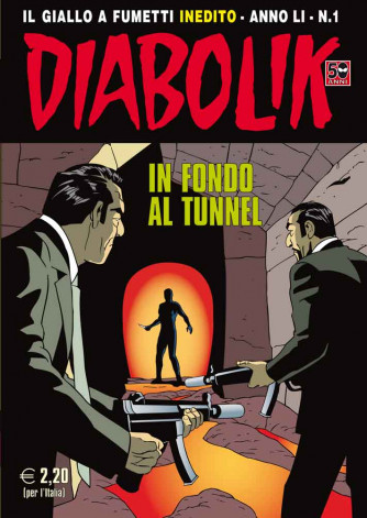 Diabolik Anno 51 - N° 1 - In Fondo Al Tunnel - Diabolik 2012 Astorina Srl