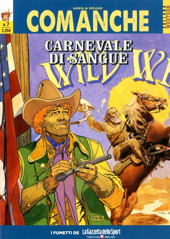 Comanche - N° 7 - Carnevale Di Sangue - I Cavalieri Del Rio Perdido - Collana Western La Gazzetta Dello Sport