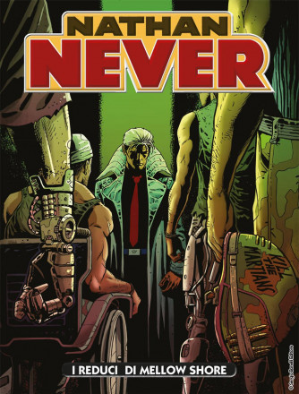 Nathan Never - N° 325 - I Reduci Di Mellow Shore - Bonelli Editore
