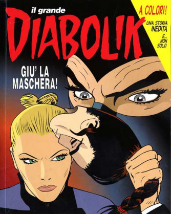 Diabolik Il Grande  - N° 22 - Giu' La Maschera - Il Grande Diabolik 2010