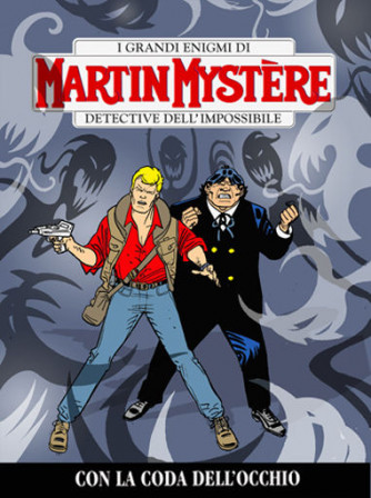 Martin Mystere  - N° 315 - Con La Coda Dell'Occhio - 