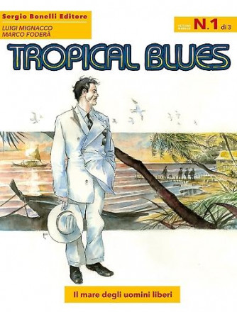 Tropical Blues  - N° 1 - Il Mare Degli Uomini Liberi - 